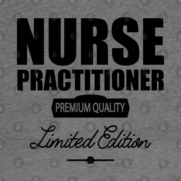 Nurse Practitioner Premium Quality by KC Happy Shop